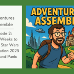 Adventures Assemble Episode 2 – Three Weeks to Tokyo: Star Wars Celebration 2025 Plans and Panic